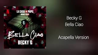 Becky G  Bella Ciao Acapella Version [upl. by Verina852]