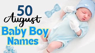 50 beautiful names for baby boys born in August  Baby Boy names [upl. by Engapmahc312]