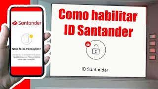 como ativar o id Santander pelo celular sem ir ao caixa eletrônico 2023✅ [upl. by Nosniv]