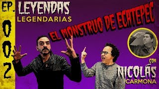 E2 El Monstruo de Ecatepec con Nicolás Carmona [upl. by Kacie]