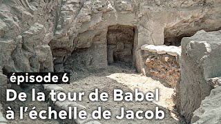 Archéologie en Terre dIsraël  De la Tour de Babel à léchelle de Jacob [upl. by Nauq]