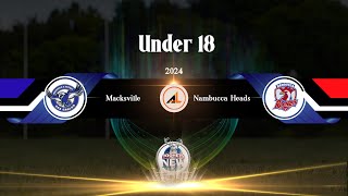 U18  Macksville  VS  Nambucca Heads 2024 [upl. by Rebane]