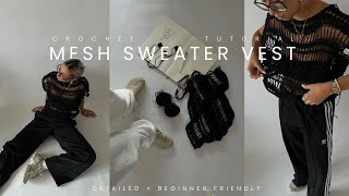 crochet MESH SWEATER VEST tutorial  4 patterns  mohair [upl. by Rehpinnej]