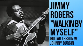 quotWalkin By Myselfquot Jimmy Rogers Guitar Lesson [upl. by Brine]