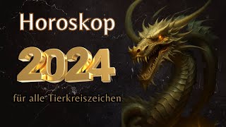 HOROSKOP 2024 HOROSKOP FÜR JEDES TIERKREISZEICHEN 2024 JAHR DES DRACHENS [upl. by Sofko350]