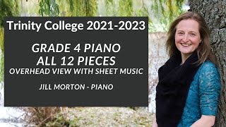 Trinity Grade 4 Piano 20212023 Complete With overhead view and sheet music Jill Morton  Piano [upl. by Enytsirhc393]