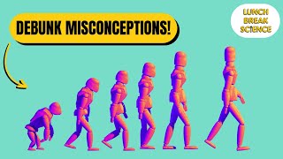 Human Evolution Misconceptions [upl. by Veronica269]