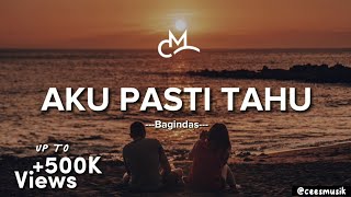 Bagindas  Aku Pasti Tahu Lyrics Video [upl. by Thordia292]