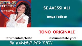 SE AVESSI ALI Tonya Todisco  StrumentaleTesto  Tono Originale [upl. by Nortna]