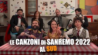 Le CANZONI di SANREMO 2022 al SUD [upl. by Saixela]