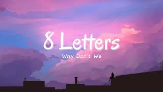 Vietsub  8 Letters  Why Dont We  Nhạc Hot TikTok  Lyrics Video [upl. by Feirahs]