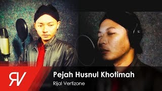 Rijal Vertizone  Pejah Husnul Khotimah Official Video Lirik [upl. by Nolat86]