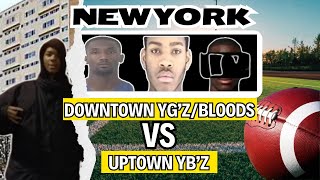 New York Gang War  Downtown YGzBloods vs Uptown YBz [upl. by Av]