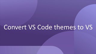 Convert VS Code themes to Visual Studio [upl. by Sadnak85]