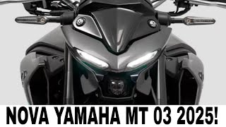 Nova Yamaha MT 03 2025 O que mudou Preço  Ficha técnica [upl. by Baillieu526]