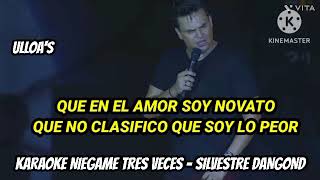 KARAOKE NIEGAME TRES VECES  SILVESTRE DANGOND [upl. by Laefar]