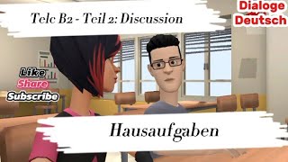 Mündlich Prüfung Telc B2  Teil 2 Diskussion  Hausaufgaben [upl. by Larrad]