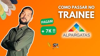 Como passar no TRAINEE ALPARGATAS 2025 [upl. by Asabi]