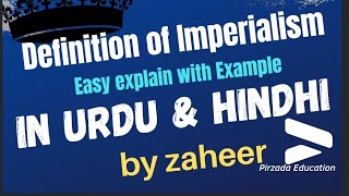 Imperialism  Explained in Hindi  Urdu ✓Pirzada Education BYZaheer✓ [upl. by Renrew]