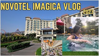 Imagica Novotel Hotel Tour  My stay at Novotel Imagica Hotel FUN amp FOOD Vlog 2023 [upl. by Marve]