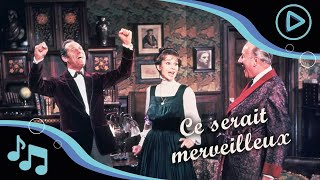 Musique Ce serait merveilleux VF  My fair Lady 1964 4K [upl. by Aicilec823]