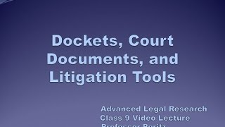 Class 9  Dockets Court Documents and Litigation Tools [upl. by Mariann371]