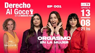 Derecho al Goce Episodio 01 Orgasmo en la Mujer [upl. by Ellenohs]