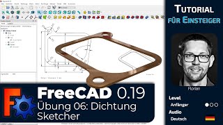 Grundkurs FreeCAD 019  Übung 6  Dichtung  Sketcher Übung DE [upl. by Aleemaj475]