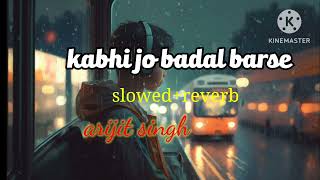 kabhi jo badal barse 😢lofi musicslowedreverb2024 lofi songlofi love arijit singh vida karo [upl. by Zurciram121]