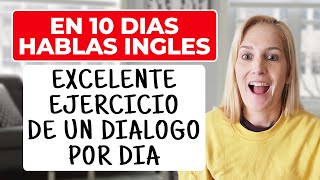 En 10 Días Hablarás Inglés  Excelente Practica de 1 Diálogo por Día [upl. by Nois]