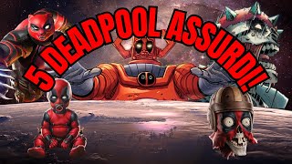 5 versioni ASSURDE di DEADPOOL [upl. by Koval]