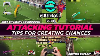 eFootball 2024  ATTACKING TUTORIAL  LEARN TIPS FOR CREATING CHANCES  New amp Veteran Players [upl. by Jb479]