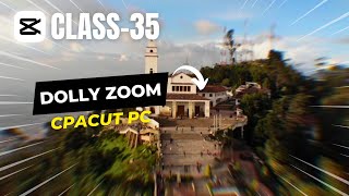 How to Create Dolly Zoom Effect in CapCut PC  Cinematic Shots Like a Pro  Capcut Tutorials Ep 35 [upl. by Ru]