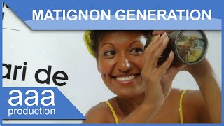 MATIGNON GENERATION [upl. by Alessandro]