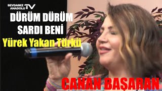 Canan Başaran l Dürüm Dürüm Sardı Beni [upl. by Marcelo364]