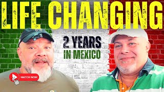 LIFE CHANGING 2 YEARS in Mexico [upl. by Natsirhc164]