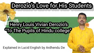 Henry Louis Vivian Derozio’s “To The Pupils of Hindu college” Central Message Critical Analysis [upl. by Ardnoik]