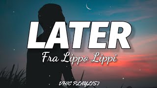 Fra Lippo Lippi  Later Lyrics🎶 [upl. by Orsola752]