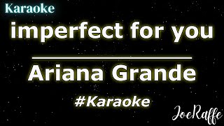 Ariana Grande  imperfect for you Karaoke [upl. by Nitsud]