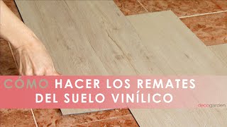 Cómo hacer los REMATES del suelo VINÍLICO ¡Sencillísimo 😲🏡 Decogarden [upl. by Corwun]