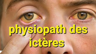 🟡 PHYSIOPATHOLOGIE DES ICTÈRES [upl. by Nette463]