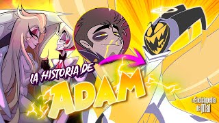 La HISTORIA de ADAM Hazbin Hotel  LA ENCICLOPEDIA DEL MAL 😇🎸 [upl. by Lokkin]