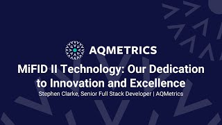 MiFID II Technology Our Dedication to Innovation and Excellence  AQMetrics [upl. by Novled]