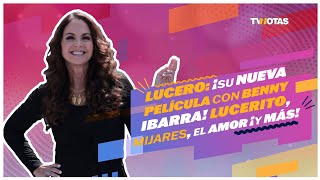 Lucero ¡su nueva película con Benny Ibarra Lucerito Mijares el amor ¡y más [upl. by Aguste]