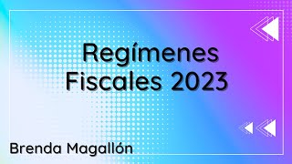 Regímenes Fiscales 2023 SAT ¿Qué régimen fiscal me conviene [upl. by Aicatan725]