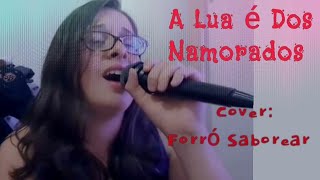 A Lua é Dos Namorados  Cover Forró Saborear Por Géssika [upl. by Eidod]