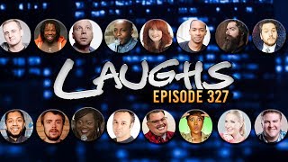 Laughs Episode 327 FULL EPISODE [upl. by Reginauld]