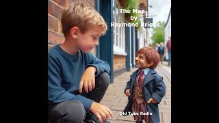 The Man by Raymond Briggs BBC RADIO DRAMA [upl. by Enyrehtac578]