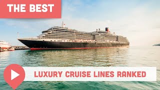 Best Luxury Cruise Lines Ranked [upl. by Selda]