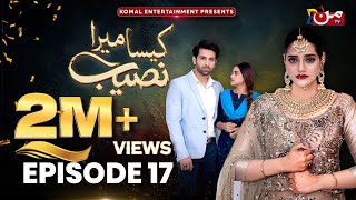 Kaisa Mera Naseeb  Episode 17  Namrah Shahid  Yasir Alam  MUN TV Pakistan [upl. by Errol]